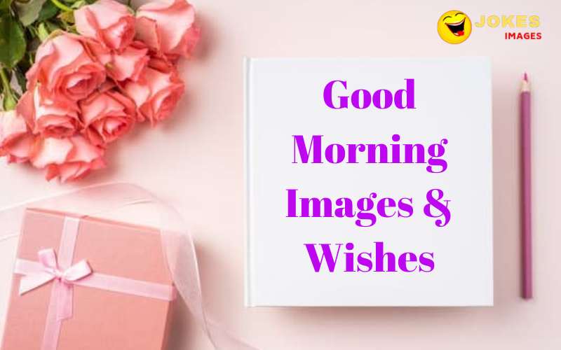 Good Morning Images Wishes