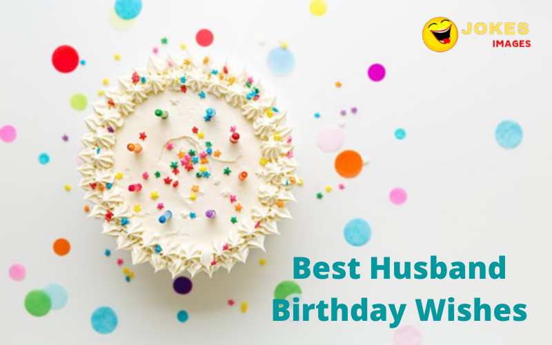 Best Husband Birthday Wishes